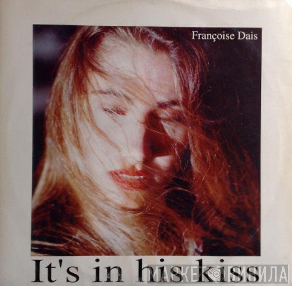 Françoise Dais - It's In His Kiss