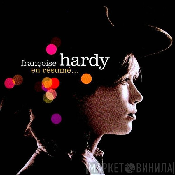 Françoise Hardy  - En Résumé...