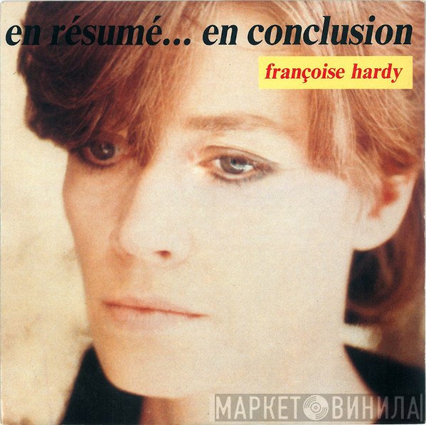 Françoise Hardy  - En Résumé... En Conclusion