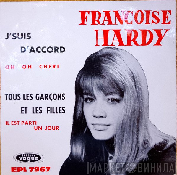 Françoise Hardy - J'Suis D'Accord / Tous Les Garçons Et Les Filles