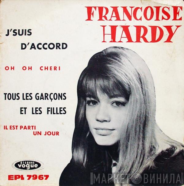 Françoise Hardy - J'suis D'accord / Tous Les Garçons Et Les Filles