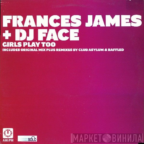 Frances James, DJ Face - Girls Play Too