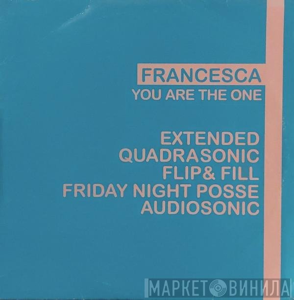 Francesca  - You Are The One