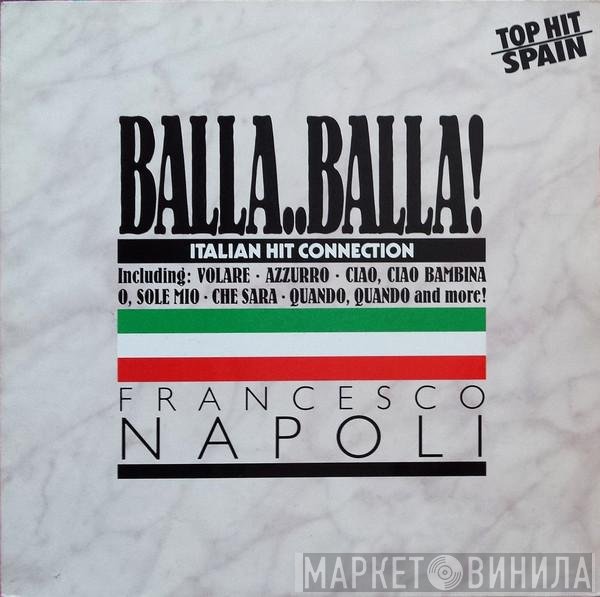 Francesco Napoli - Balla..Balla! - Italian Hit Connection