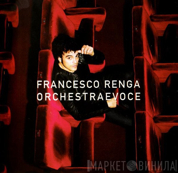 Francesco Renga  - Orchestraevoce