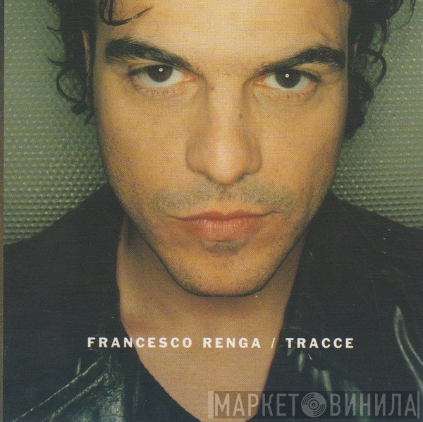 Francesco Renga  - Tracce