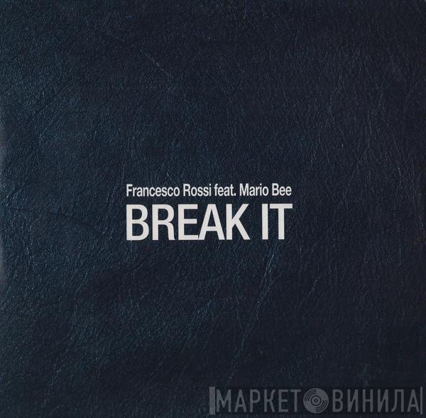 Francesco Rossi, Mario Bee - Break It