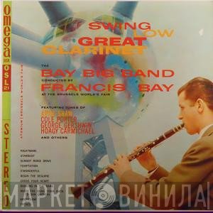 Francis Bay, The Bay Big Band - Swing Low Great Clarinet