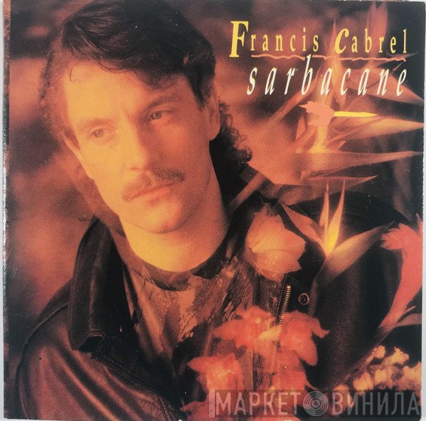 Francis Cabrel  - Sarbacane