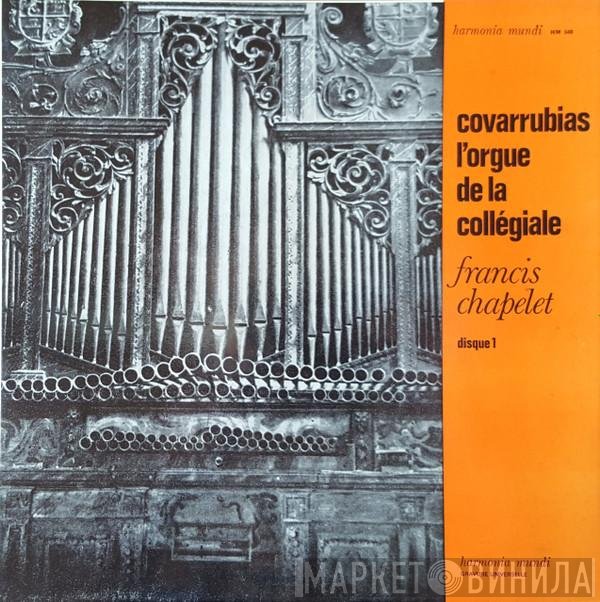 Francis Chapelet - Covarrubias - L'Orgue De La Collégiale - Disque 1