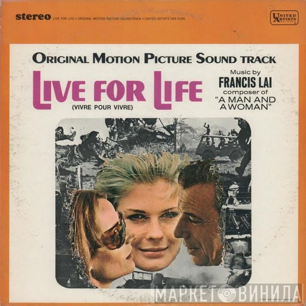 Francis Lai - Live For Life = Vivre Pour Vivre (Original Motion Picture Soundtrack)