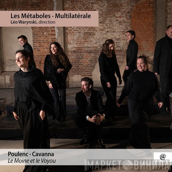 Francis Poulenc, Bernard Cavanna, Les Métaboles, Léo Warynski, Multilatérale - Le Moine Et Le Voyou