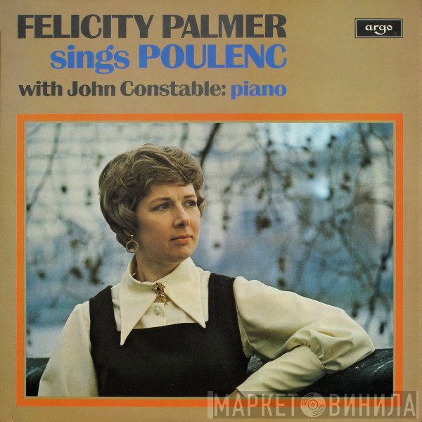 Francis Poulenc, John Constable, Felicity Palmer - Felicity Palmer Sings Poulenc