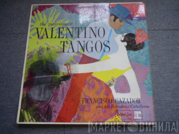 Francisco Cazador And His Barcelona Caballeros - The Passionate Valentino Tangos