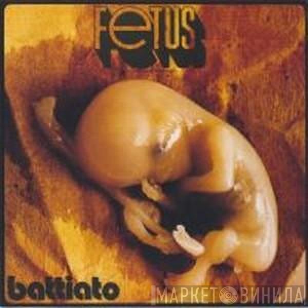 Franco Battiato - Fetus