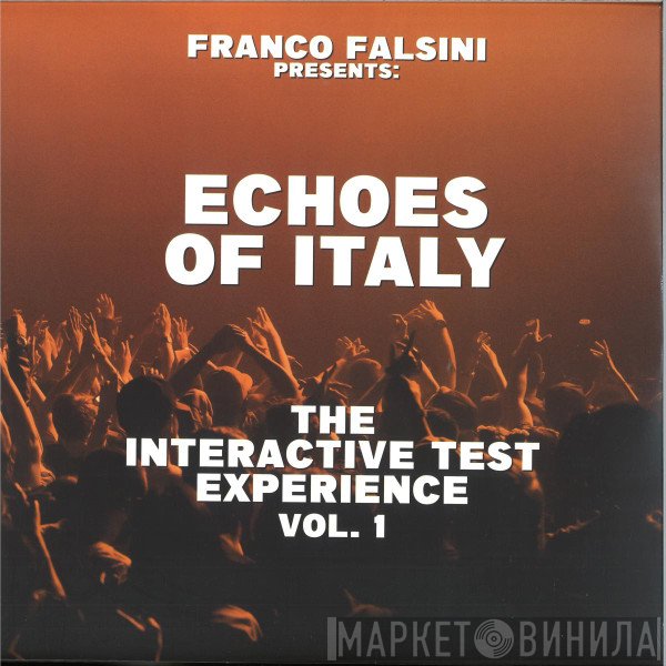 Franco Falsini - Echoes Of Italy / The Interactive Test Experience Vol. 1