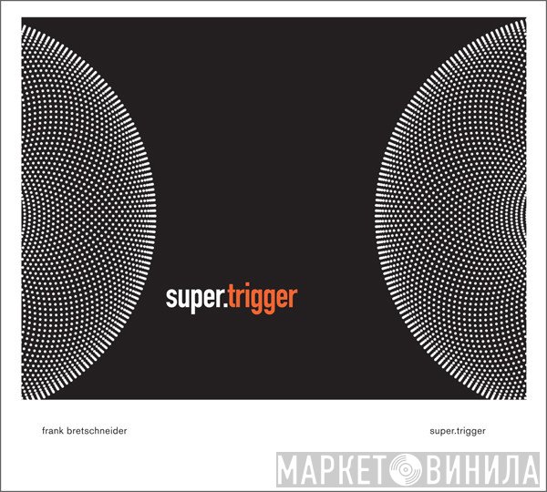 Frank Bretschneider - Super.Trigger