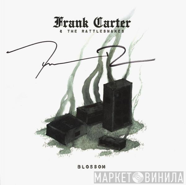 Frank Carter &amp; The Rattlesnakes - Blossom