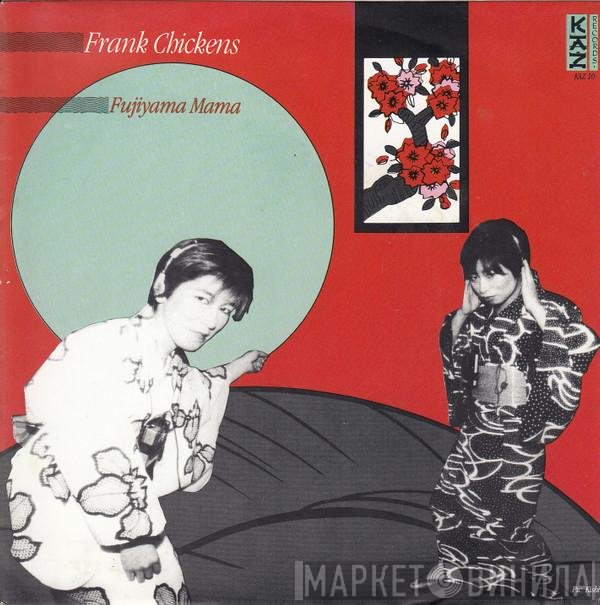 Frank Chickens - Fujiyama Mama / We Are Ninja