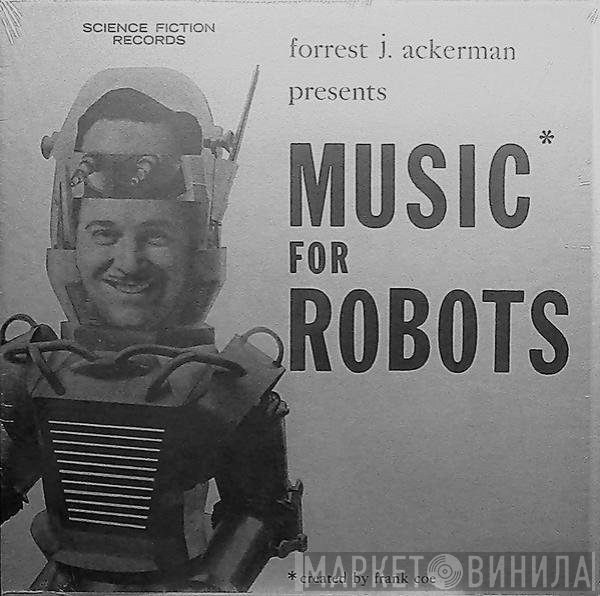 Frank Coe \ Forrest J. Ackerman  - Music For Robots