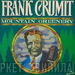 Frank Crumit - Mountain Greenery