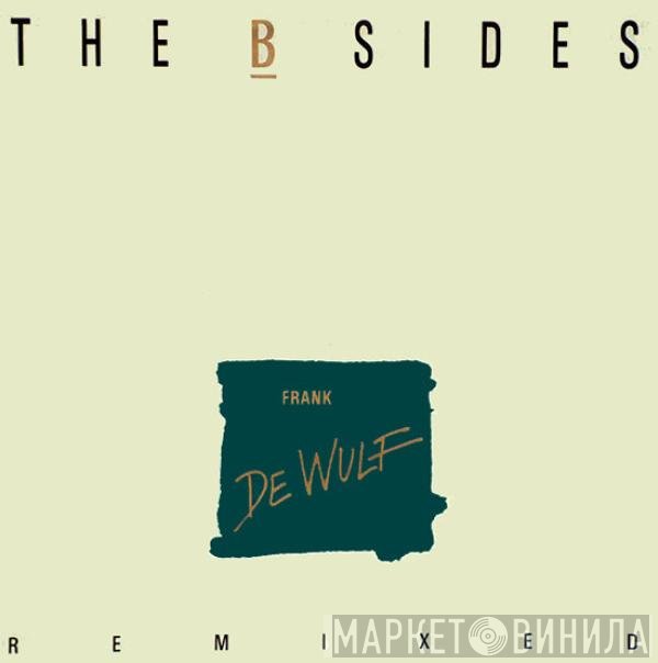 Frank De Wulf - The B Sides Remixed
