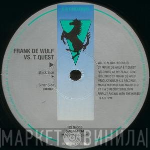 Frank De Wulf vs. T-Quest  - Play