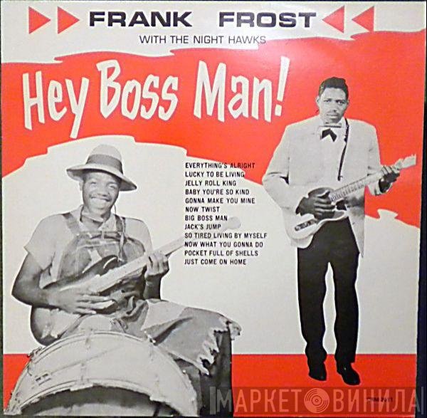 Frank Frost With The Nighthawks - Hey Boss Man!