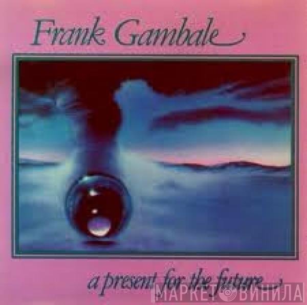 Frank Gambale - A Present For The Future
