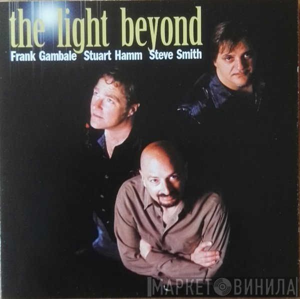 Frank Gambale, Stuart Hamm, Steve Smith   - The Light Beyond