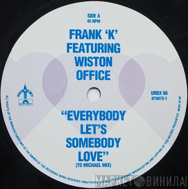 Frank K, Winston Office - Everybody Let's Somebody Love