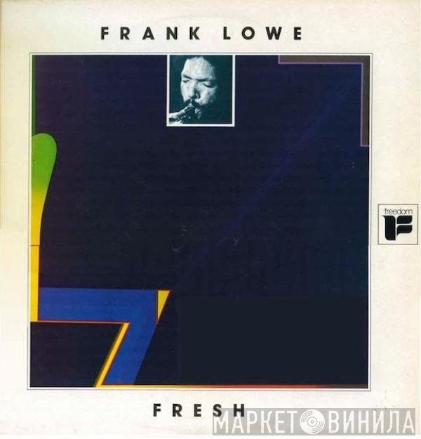 Frank Lowe  - Fresh