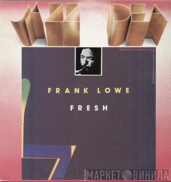 Frank Lowe  - Fresh