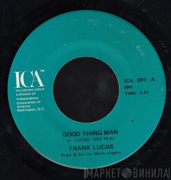 Frank Lucas - Good Thing Man / I Want My Mule Back