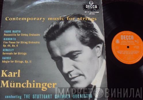 Frank Martin , Paul Hindemith, Lennox Berkeley, Samuel Barber - Karl Münchinger Conducting Stuttgarter Kammerorchester  - Contemporary Music For Strings