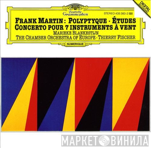 Frank Martin , The Chamber Orchestra Of Europe, Thierry Fischer , Marieke Blankestijn - Polyptyque; Etudes; Concerto Pour 7 Instruments a Vent