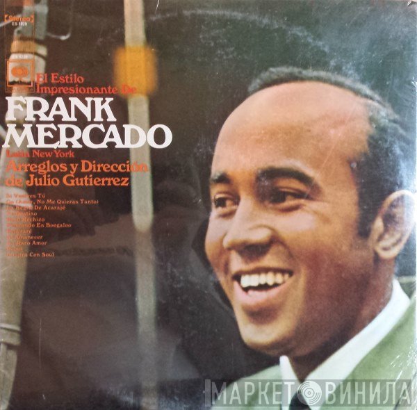 Frank Mercado - El Estilo Impresionante De Frank Mercado