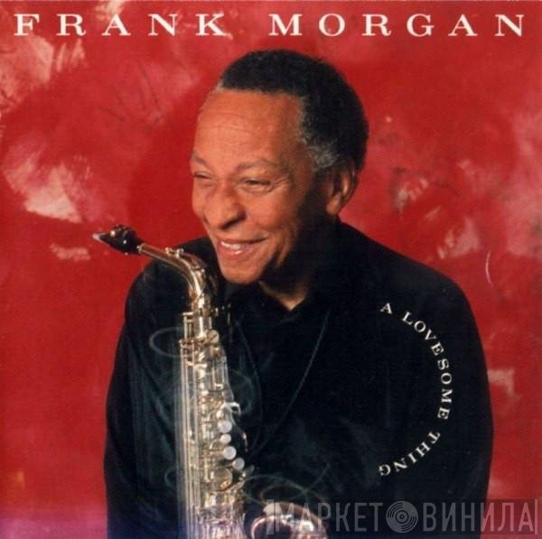 Frank Morgan - A Lovesome Thing