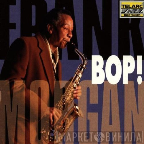 Frank Morgan, The Rodney Kendrick Trio - Bop!