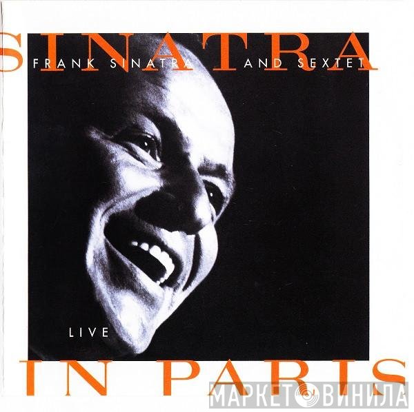 Frank Sinatra And Sextet - Sinatra Live In Paris
