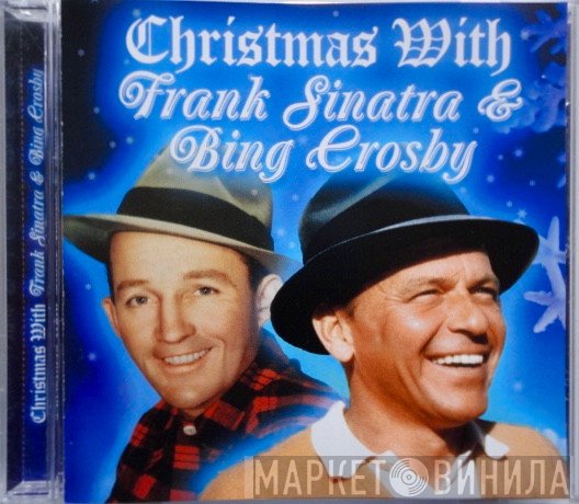 Frank Sinatra, Bing Crosby - Christmas With Frank Sinatra & Bing Crosby