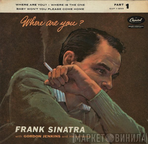 Frank Sinatra, Gordon Jenkins And His Orchestra - Where Are You? Part 1
