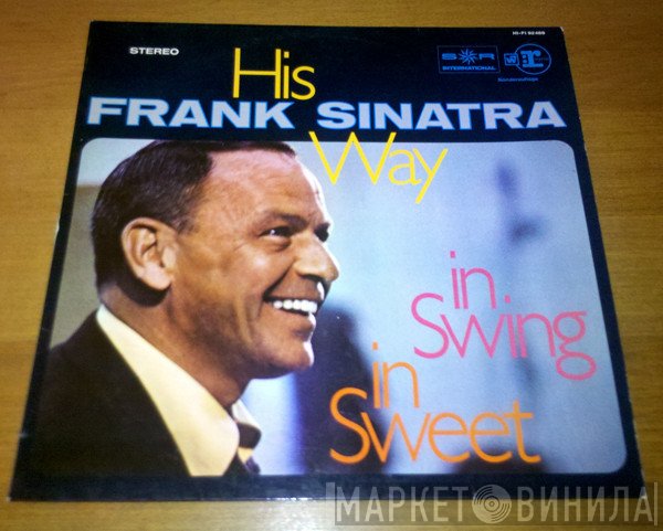 Frank Sinatra  - His Way In Swing In Sweet