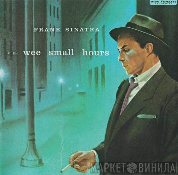 Frank Sinatra  - In The Wee Small Hours