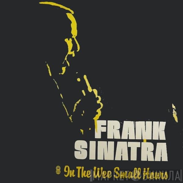 Frank Sinatra  - In The Wee Small Hours