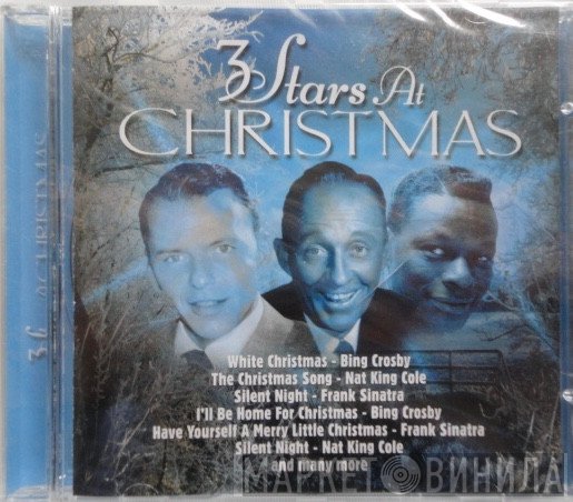 Frank Sinatra, Nat King Cole, Bing Crosby - 3 Stars At Christmas