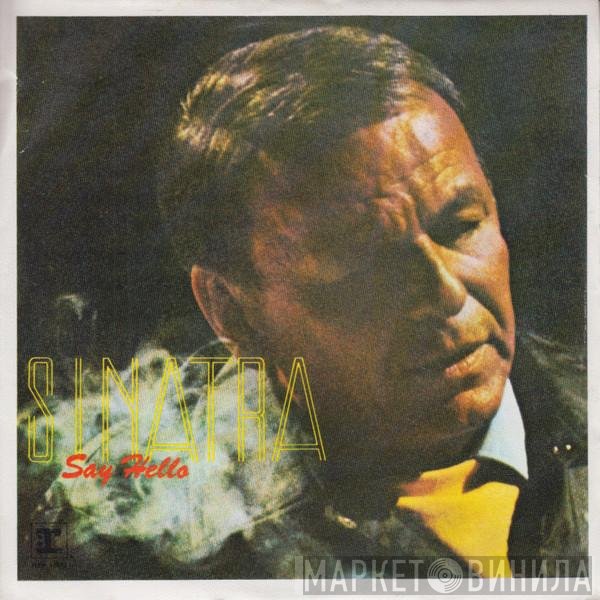 Frank Sinatra  - Say Hello