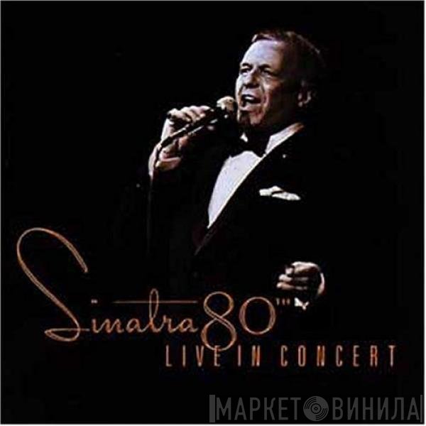 Frank Sinatra  - Sinatra 80th Live In Concert