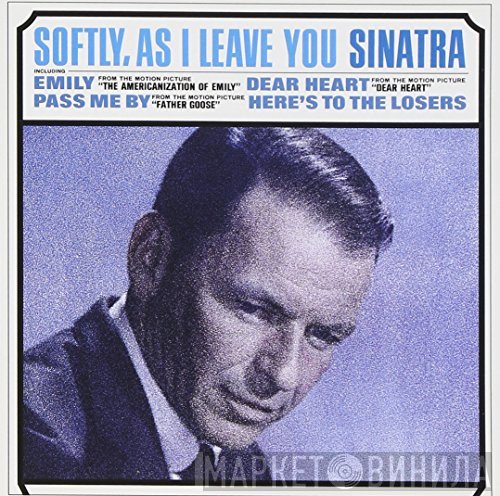 Frank Sinatra - Softly, As I Leave You