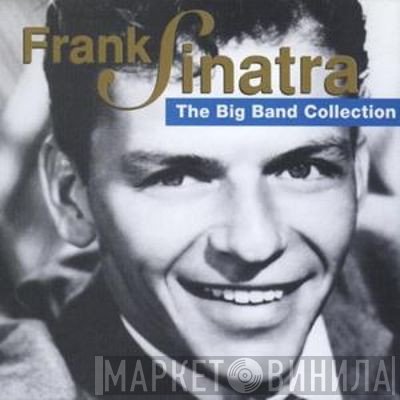 Frank Sinatra - The Big Band Collection